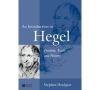 Introduction à Hegel : Liberté, vérité et histoire