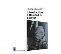 Introduction à Howard S. Becker - Philippe Masson - La découverte - Poche - Essai