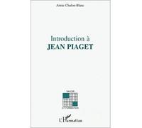 Introduction a jean piaget - Annie Chalon-Blanc - L'harmattan - broché - Livre