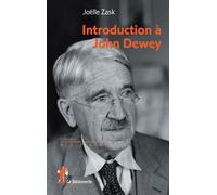 Introduction à John Dewey - Joëlle Zask - La découverte - Poche - Essai