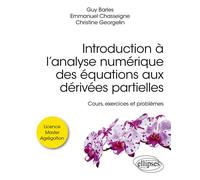 Introduction à l’analyse numérique des équations aux dérivées partielles Cours, exercices et problèmes - Guy Barles - Ellipses - broché - Scolaire / Universitaire
