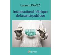 INTRODUCTION A L ETHIQUE DE LA SANTE PUBLIQUE