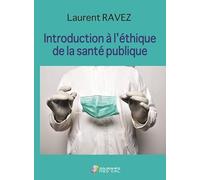 INTRODUCTION A L ETHIQUE DE LA SANTE PUBLIQUE