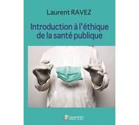 Introduction a l ethique de la sante publique - Laurent Ravez - Sauramps Medical - broché - Essai