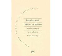 Introduction à l'"Ethique" de Spinoza, tome 3 : La Vie affective