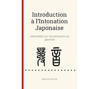 Introduction à l’Intonation Japonaise: Généralités sur l’accentuation du japonais