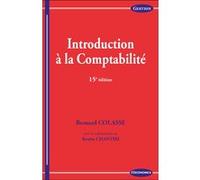Introduction à la comptabilité Bernard Colasse (Auteur), Rouba Chantiri (Auteur)
