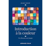 Introduction à la couleur - 2e éd. - Des discours aux images: Des discours aux images