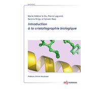 Introduction à la cristallographie biologique - Le Du Marie-Hélène - Edp Sciences - broché - Essai