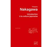 Introduction à la culture japonaise - Hisayasu Nakagawa - Puf - broché - Essai