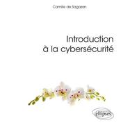 Introduction à la cybersécurité - Camille de Sagazan - Ellipses - broché - Manuel