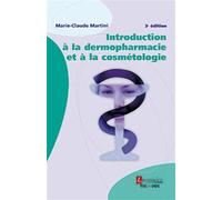 Introduction à la dermopharmacie et à la cosmétologie (3° Éd.) - Marie-Claude Martini - Technique Et Documentation - broché - Scolaire / Universitaire