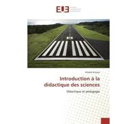 Introduction A la didactique des sciences Didactique et pedagogie - Khaled Attrassi - Universitaires Europeennes - broché - Guide