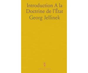Introduction A la Doctrine de l'État: Traduit de l'Allemand Et Annoté, Avec l'Autorisation de l'Auteur Et de l'Éditeur Allemands