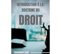 Introduction à la Doctrine du droit: Éléments métaphysiques de la doctrine du droit (première partie de la Métaphysique des Moeurs)
