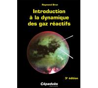 INTRODUCTION A LA DYNAMIQUE DES GAZ REACTIFS 3e ED 3ème Edition - Raymond Brun - Cepadues - broché - Essai
