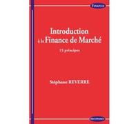 Introduction a la finance de marche - 15 principes REVERRE/STEPHANE (Auteur)