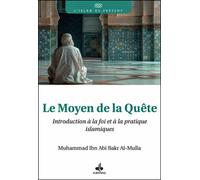 Introduction à la foi et à la pratique islamiques le moyen de la quête Le moyen de la quête - MUHAMMAD IBN ABI BAKR ALMULLA - Albouraq - broché - Essai