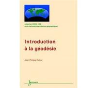 Introduction à la géodésie (Coll. ENSG-IGN) Jean-Philippe DUFOUR (Auteur)