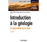 Introduction à la géologie - 5e éd. - La dynamique de la Terre Gilbert Boillot (Auteur), PHILIPPE HUCHON (Auteur), Yves Lagabrielle (Auteur), JACQUES BOUTLER (Coauteur)