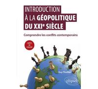 Introduction à la géopolitique du XXIe siècle - Comprendre les conflits contemporains - Guy Thuillier - Ellipses - broché - Essai