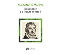 Introduction à la lecture de Hegel - leçons sur la phénoménologie de l'esprit professées de 1933 à 1939 à l'Ecole des hautes études - Alexandre Kojève - Gallimard - Livre