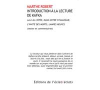 Introduction a la lecture de kafka Suivi de cinq récits de Kafka - Marthe Robert - Eclat Eds De L' - broché - Essai