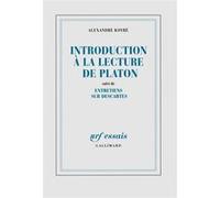 Introduction à la lecture de Platon / Entretiens sur Descartes Alexandre Koyré (Auteur)