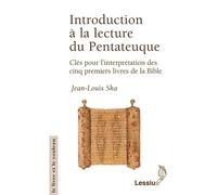 Introduction à la lecture du Pentateuque : Clés pour l'interprétation des cinq premiers livres de la Bible