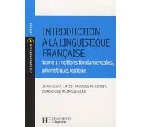 Introduction à la linguistique française: Tome 1, Notions fondamentales, phonétique, lexique