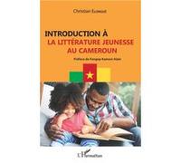 Introduction à la littérature jeunesse au Cameroun Christian Elongué (Auteur)
