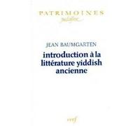 Introduction a la litterature yiddish ancienne BAUMGARTEN JEAN (Auteur)