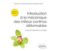 Introduction à la mécanique des milieux continus déformables: Cours et exercices corrigés
