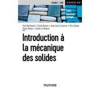 Introduction A la mécanique des solides Yves Berthaud (Auteur), Cécile Baron (Auteur), Jean-Loïc Le Carrou (Auteur), Eric Sultan (Auteur), Sinan Haliyo (Auteur), Sylvie Le Moyne (Auteur)
