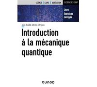Introduction à la mécanique quantique - Cours et exercices corrigés Cours et excercices corrigés - Jean Hladik - Dunod - broché - Essai