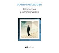 Introduction à la métaphysique Martin Heidegger (Auteur), Gilbert Kahn (Traduction)