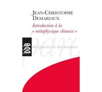 Introduction à la "métaphysique chinoise" Le Ciel est en haut, la Terre est en bas... - Jean-Christophe Demariaux - Desclée De Brouwer - broché - Essai