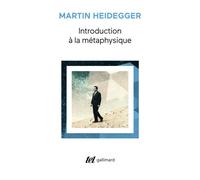 Introduction à la métaphysique - Martin Heidegger - Gallimard - Poche - Essai