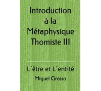 Introduction à la Métaphysique Thomiste 3: L´être et L´entité