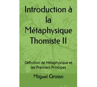 Introduction à la Métaphysique Thomiste II: Définition de Métaphysique et les Premiers Principes