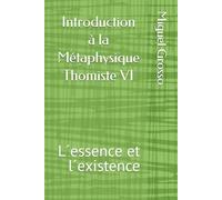Introduction à la Métaphysique Thomiste VI: L´essence et l´existence