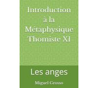 Introduction à la Métaphysique Thomiste XI: Les anges