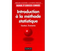 Introduction A La Methode Statistique. Gestion, Economie, Manuel Et Exercices Corriges, 2eme Edition
