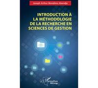 Introduction à la méthodologie de la recherche en sciences de gestion - Joseph Arthur Mondimo Abendje - L'harmattan - broché - Etude