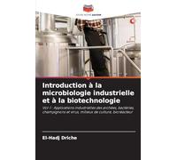 Introduction à la microbiologie industrielle et à la biotechnologie