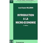 Introduction a la microeconomie Jean-Claude Milleron (Auteur)