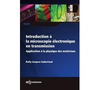 Introduction À La Microscopie Électronique En Transmission - Applications Aux Matériaux