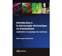 Introduction à la microscopie électronique en transmission Rolly Gaboriaud (Auteur)