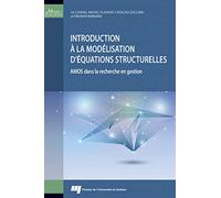 Introduction à la modélisation d'équations structurelles: AMOS dans la recherche en gestion