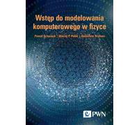 Introduction à la modélisation informatique en physique - Paweł Scharoch, Maciej P. Polak, Radosław Szymon (Literatur auf Polnisch)